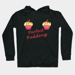 Perfect Pudding Funny Hoodie